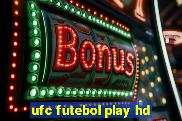 ufc futebol play hd